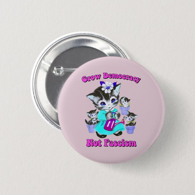 Cute Retro Kittens - Grow Democracy Not Fascism Button (Front & Back)