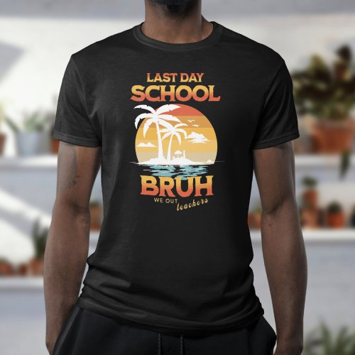 cute retro last day of school_school out forsummer T_Shirt