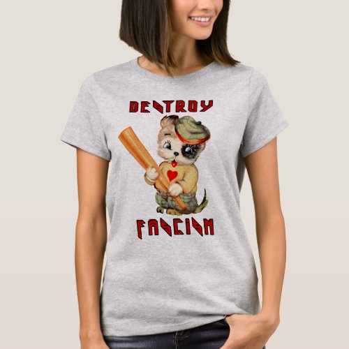 Cute Retro Puppy _ Destroy Fascism T_Shirt