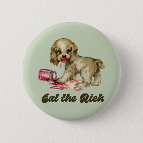 Cute Retro Puppy _ Eat the Rich Button