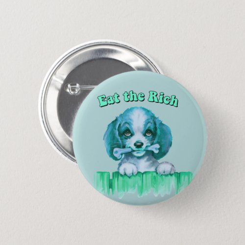 Cute Retro Puppy _ Eat the Rich Button