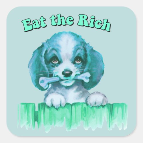 Cute Retro Puppy _ Eat the Rich Square Sticker