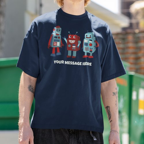 Cute Retro Robots Custom Message Sci_Fi T_Shirt