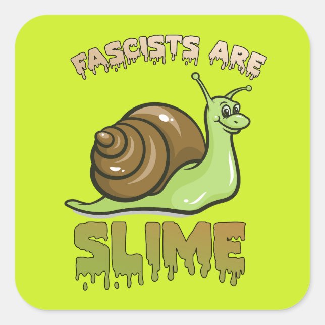 Cute Retro Snail - Fascists are Slime Square Sticker (Front)