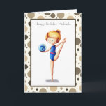 Cute Rhythmic Gymnast with Ball Happy Birthday Card<br><div class="desc">Happy Birthday card with an illustration of a girl doing rhythmic gymnastics with his blue ball. The background has a beautiful pattern of dots in different sizes, all in a matching sepia tone. Personalize the text with your own message and click on customize further if necessary. Illustrated and designed by...</div>