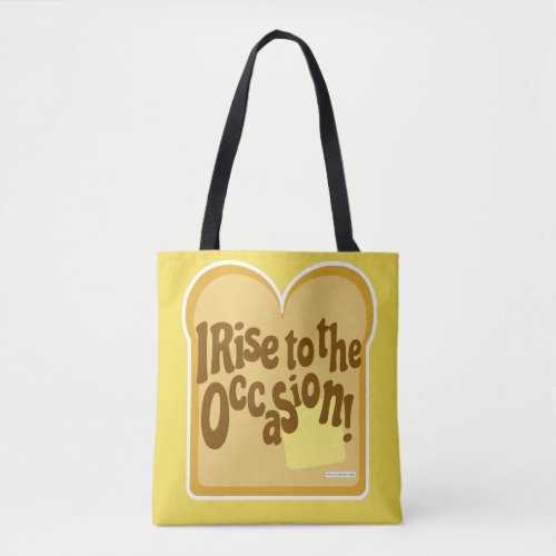 Cute Rise to the Occasion Bread Saying Tote Bag