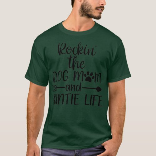 Cute Rocking the Dog Mom and Aunt Life Mothers Day T_Shirt