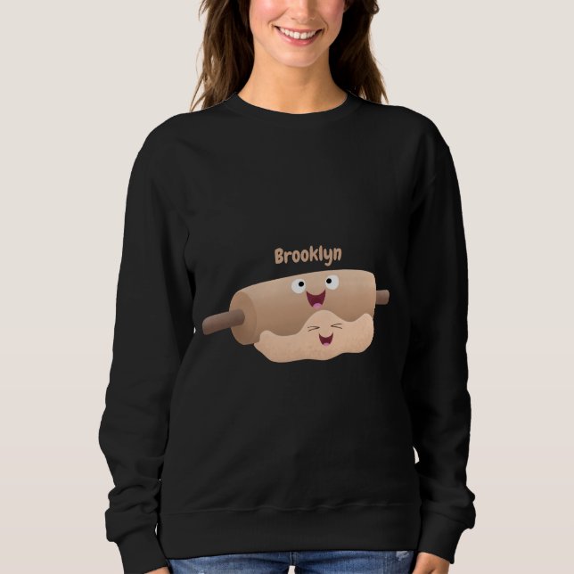 Cute rolling pin and dough pastry baking cartoon  sweatshirt (Front)