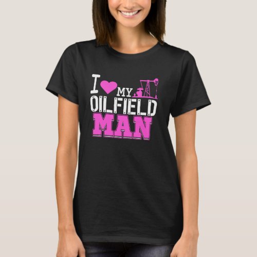 Cute Roughneck Wife Girlfriend  For Oilfield Rig H T_Shirt