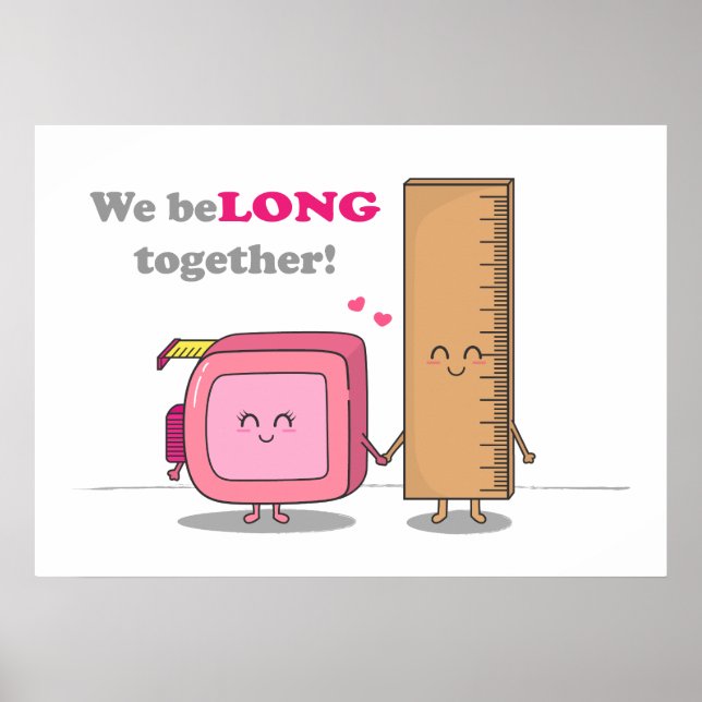 Cute Ruler and Tape We Belong together Pun Poster (Front)