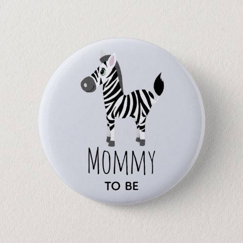 Cute Safari Zebra Mommy to Be Baby Shower Button