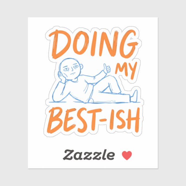 Cute Sarcastic Life Doing My Best-ish Figure Desig Sticker (Sheet)