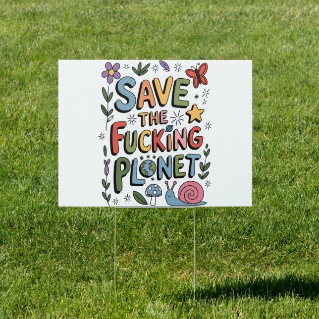 Cute Save the Planet Environmental Ecowarrier  Sign (Insitu)