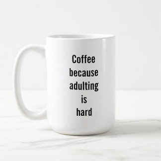 Cute saying coffee 15 oz Classic Mug