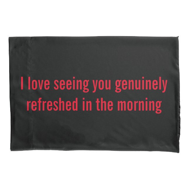 Cute Saying Pair of Pillowcases, Standard Size Pillowcase (Front-Left)