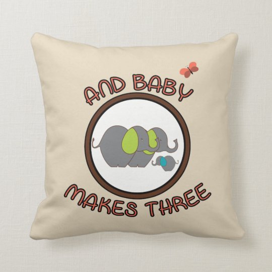 Cute Sayings Baby Makes Three Elephant Pillow Zazzle Com