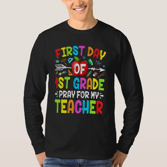 Cute School First Day Of First Grade Pray For My T T-Shirt (Front)