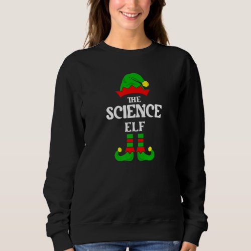 Cute Science Elf Family Group Matching Christmas P Sweatshirt