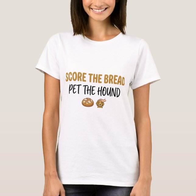 Cute Score The Bread Pet The Hound  T-Shirt (Front)