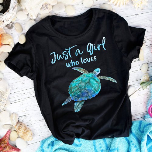 Cute Sea Turtle Just a Girl Who Loves      T_Shirt