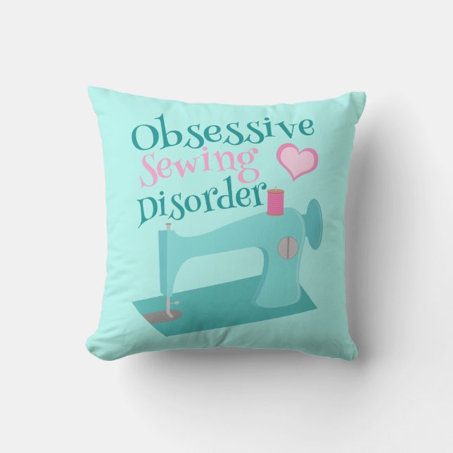Cute Seamstress Obsessive Sewing Disorder Throw Pillow (Front)