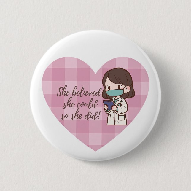 Cute She Believed She Could So She Did button pin (Front)