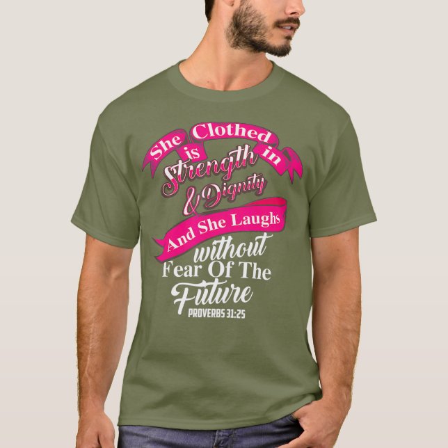 Cute She Is Clothed In Strength  Dignity  Christ T-Shirt (Front)