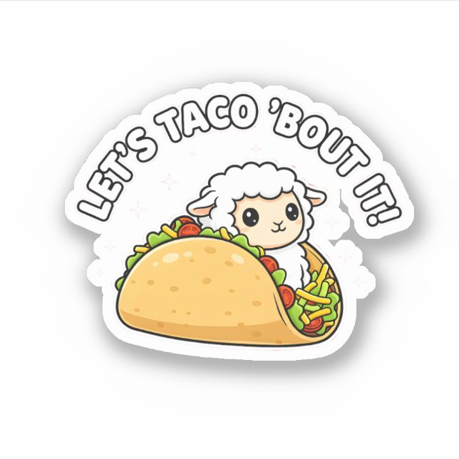 Cute Sheep Taco Funny Pun "Let's Taco 'Bout It!" Sticker (Front)