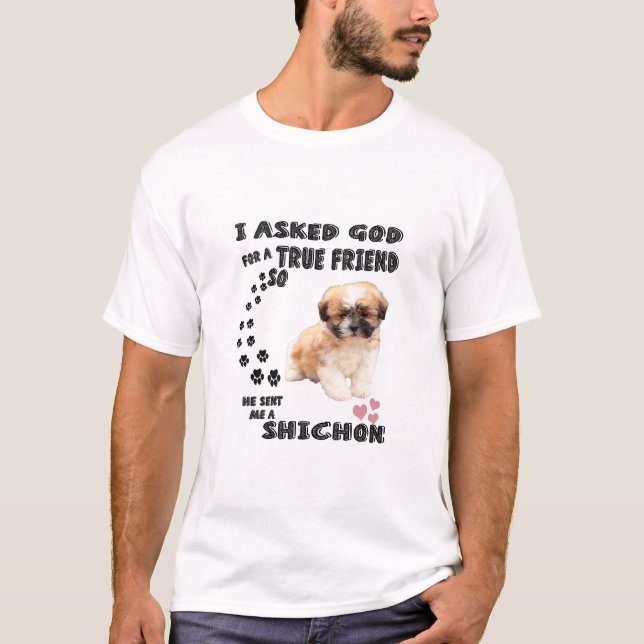 Cute Shichon Dog Quote/ Dog Lover T-Shirt (Front)