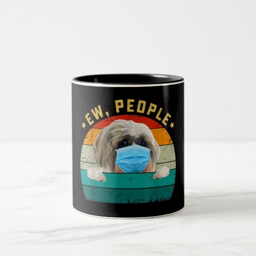 Cute Shih Tzu Dog Ew People Dog Wearing Face Mask Two_Tone Coffee Mug