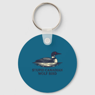 Cute Shirt Stupid Canadian Wolf Bird Loon Keychain