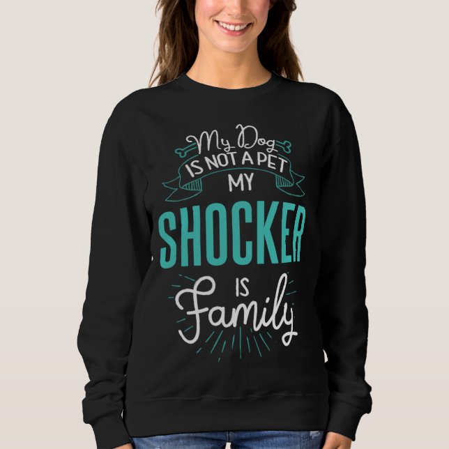 Cute Shocker  Family Dog  for Women Men Sweatshirt (Front)