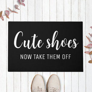 Cute Shoes Now Take Them Off Funny Black Doormat