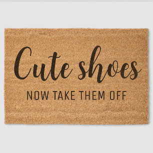 Cute Shoes Now Take Them Off Funny Fiber Doormat