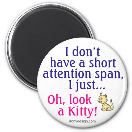 Cute Short Attention Span Kitty Humour Magnet