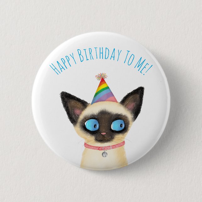 Cute Siamese kitten happy birthday to me badge Button (Front)