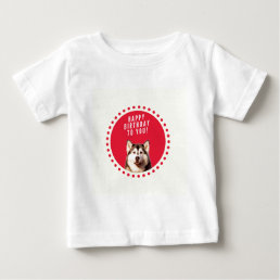 Cute Siberian Husky Dog Happy Birthday Baby T-Shirt