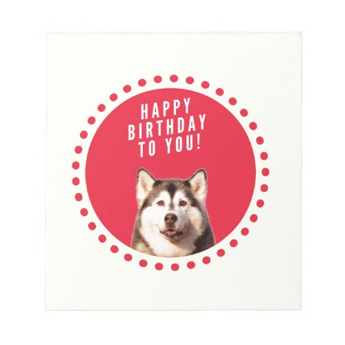 Cute Siberian Husky Dog Happy Birthday Notepad