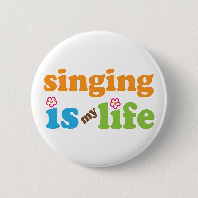 Cute Singing is My Life Button (Front)