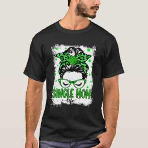 Cute Single Mom Messy Bun St Patrick's Day Shamroc T-Shirt