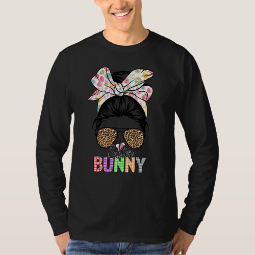 Cute Sister Bunny Leopard Messy Bun Happy Easter D T_Shirt