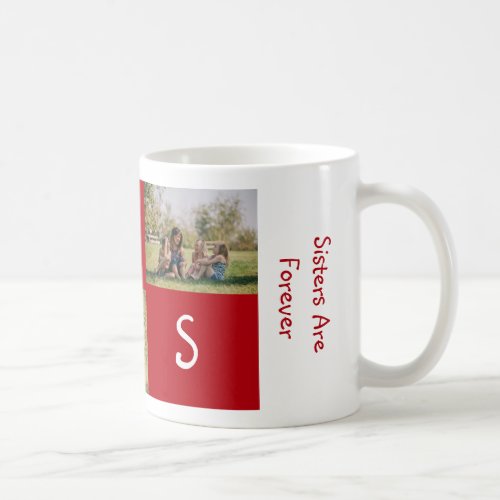 Cute Sisters Are Forever Love SIS 3 Custom Photos Coffee Mug