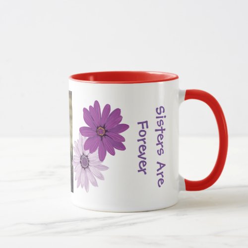 Cute Sisters Are Forever Sis Love Photo 2 Flowers Mug