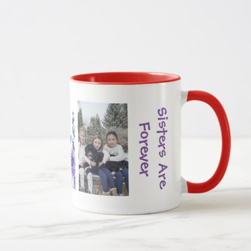 Cute Sisters Are Forever Sis Love Photo Flowers Mug