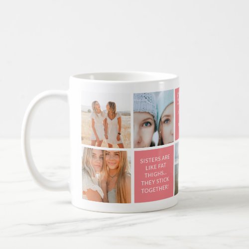 Cute Sisters Photo Collage  Quote Block Pink Coffee Mug