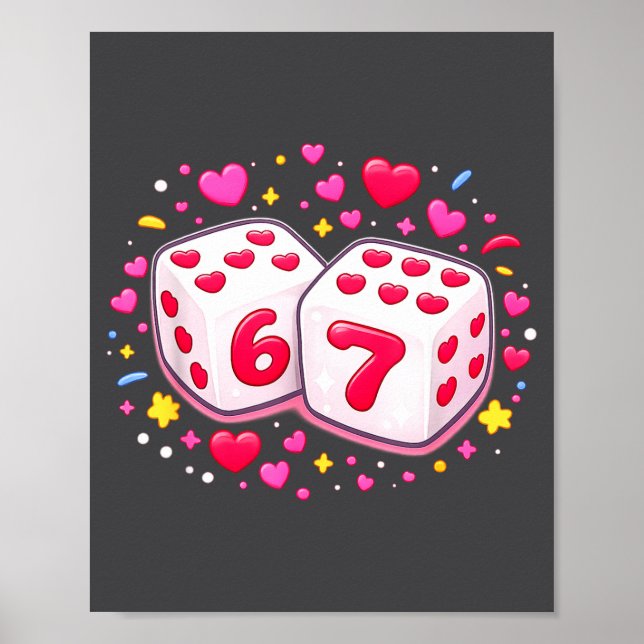 Cute Six Seven 6 7 Dice Valentines Day Shirt Funny Poster (Front)