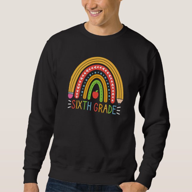 Cute Sixth 6th Grade Teacher Pencil Rainbow Back T Sweatshirt (Front)