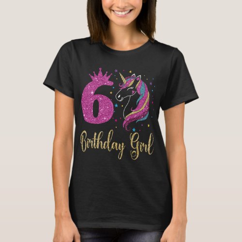 Cute Sixth Birthday Girl Unicorn 6th Birthday 6 T T_Shirt