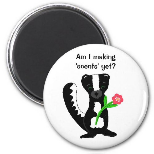 Cute Skunk With Saying Magnet