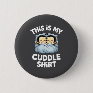 Cute Sleeng Bee This Is My Cuddle  Button